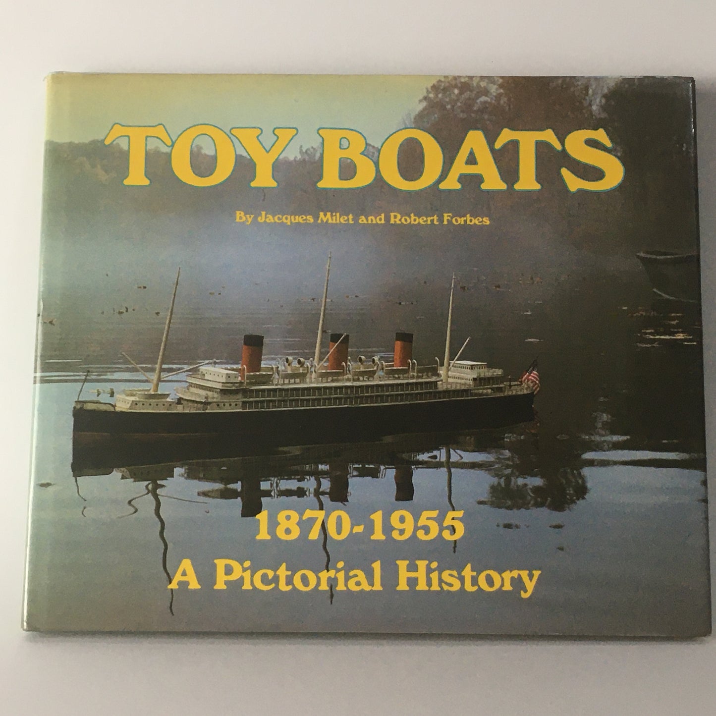 Libro Toy Boats 1870-1955 A Pictorial History by Jacques Milet and Robert Forbes ISBN 0850594197 - Raggi's Collectibles' Automotive Art