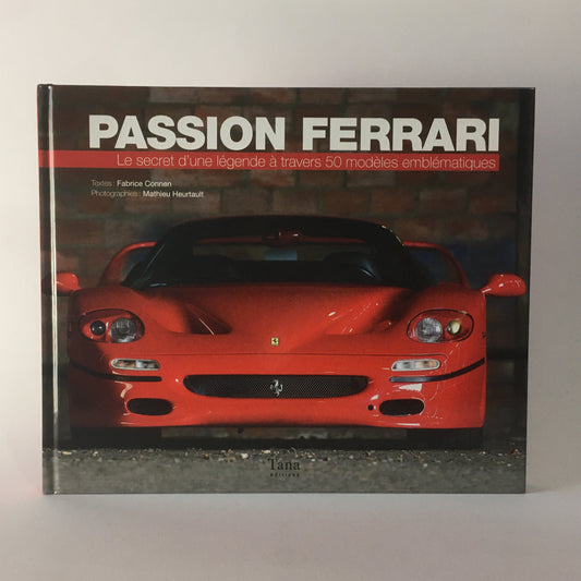 Ferrari, Libro Passion Ferrari, Testo di Fabrice Connen Fotografie di Mathieu Heurtault, ISBN 9782845677708 - Raggi's Collectibles' Automotive Art