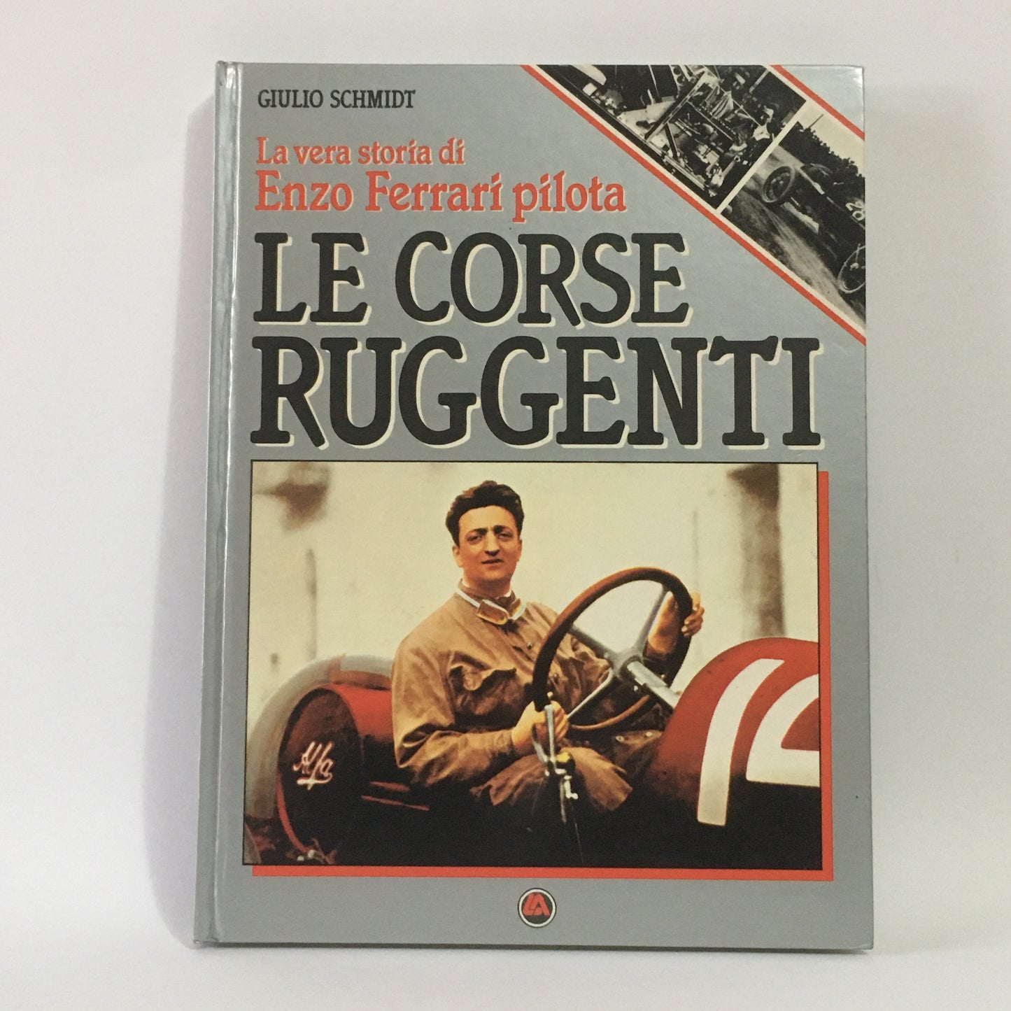Ferrari, Libro Le Corse Ruggenti, La Vera Storia di Enzo Ferrari di Giulio Schmidt, ISBN 8876720065